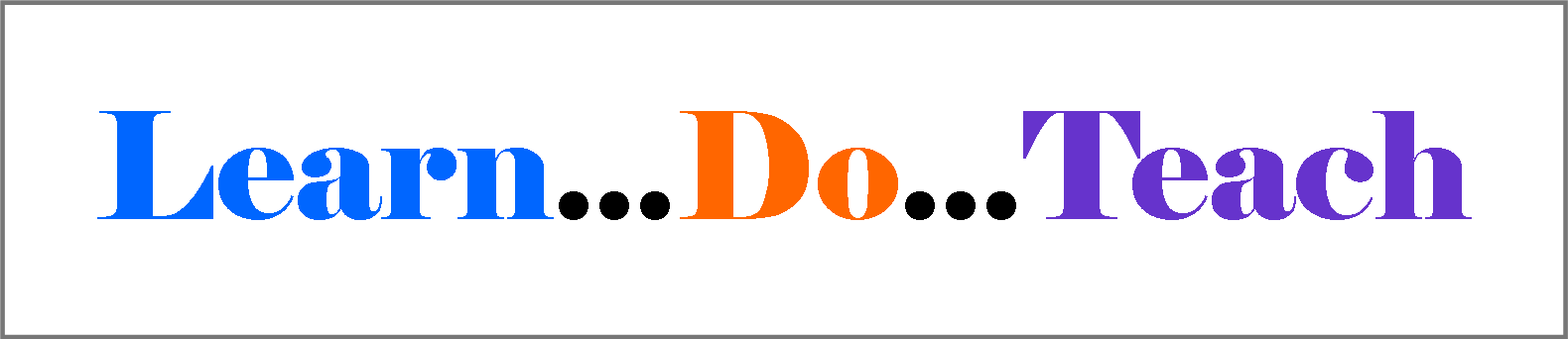Learn...Do...Teach image